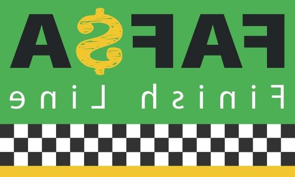 Text FAFSA Finish Line on green background with line of black & 文字下方白色